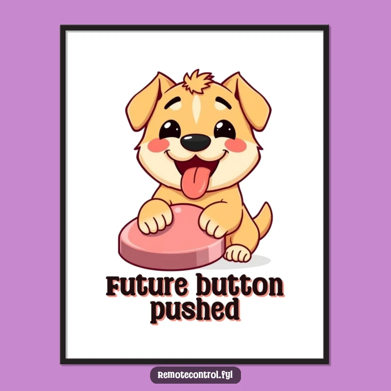 Funny Dog Button Press Digital Art: Instant Happy Wall Decor