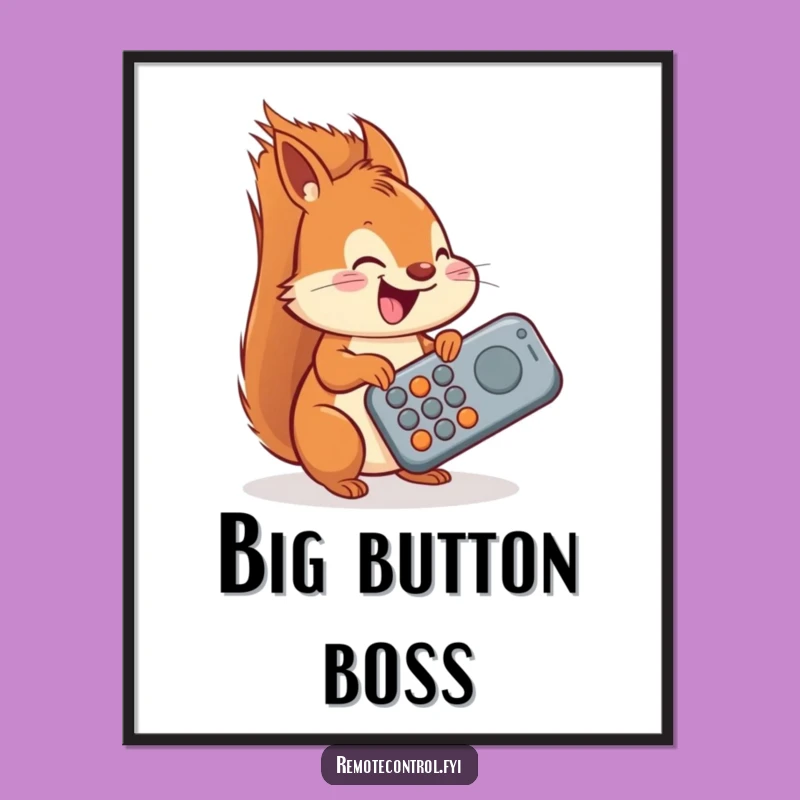 Funny Squirrel Poster: Oversized Remote Shenanigans for Wall Art