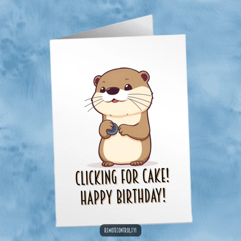 Funny Free Printable Birthday Card: A curious otter mimics pressing buttons on an invisible remote, controlling the unseen.