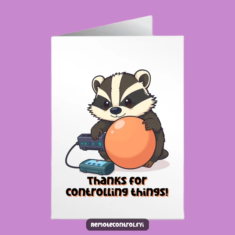 Free Printable Thank You Card: Badger Controls Ball - Humorous Downloadable Appreciation Gift